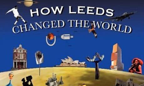 How Leeds Changed The World